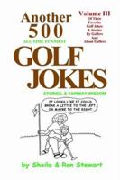 Another  500  All Time Funniest Golf Jokes, Stories and Fairway Wisdom 0965685624 Book Cover