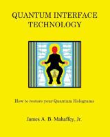 Quantum Interface Technology: How to restore Your Quantum Holograms 1981303456 Book Cover