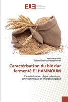 Caractérisation du blé dur fermenté El HAMMOUM 6138432401 Book Cover