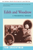 Edith and Woodrow: A Presidential Romance 0595160646 Book Cover