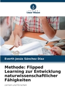 Methode: Flipped Learning zur Entwicklung naturwissenschaftlicher Fähigkeiten 6205337169 Book Cover