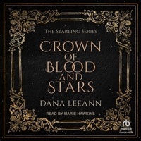 Crown of Blood and Stars DARK EDITION (The Starling Series) B0DRBX8NJT Book Cover