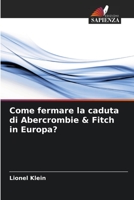 Come fermare la caduta di Abercrombie & Fitch in Europa? 6205886812 Book Cover