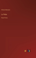 La Plebe: Parte Prima 3368018752 Book Cover