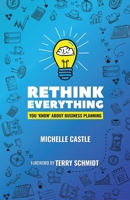 Rethink Everything You 'Know' About Business Planning B0GKLTLR5R Book Cover