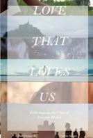 Love That Loves Us: Reflections on the Films of Terrence Malick 1329521498 Book Cover