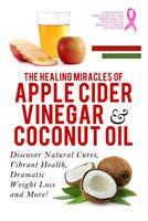 Apple Cider Vinegar And Coconut Oil: Discover Natural Cures, Vibrant Health, Dramatic Weight Loss And More! 1500639818 Book Cover