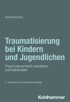 Traumatisierung Bei Kindern Und Jugendlichen: Psychodynamisch Verstehen Und Behandeln 3170441183 Book Cover