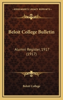 Beloit College Bulletin: Alumni Register, 1917 1166426173 Book Cover