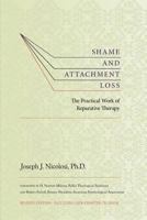 Shame and Attachment Loss: The Practical Work of Reparative Therapy 0830828990 Book Cover