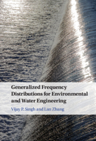 Generalized Frequency Distributions for Environmental and Water Engineering 1316516849 Book Cover