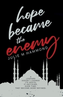 Hope Became the Enemy 1803780061 Book Cover