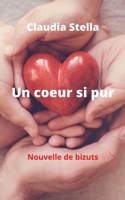 Un coeur si pur: Nouvelle de bizuts B086FXKGHJ Book Cover