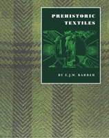 Prehistoric Textiles 069100224X Book Cover