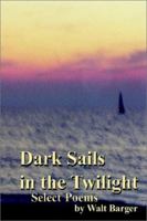 Dark Sails in the Twilight 0759699135 Book Cover