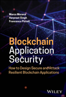Blockchain Application Security: How to Design Secure and Attack Resilient Blockchain Applications 111955103X Book Cover