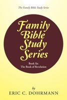 Family Bible Study Series : The Book of Revelation 1973660350 Book Cover