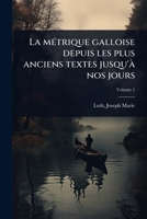 La mÃ(c)trique galloise depuis les plus anciens textes jusqu'Ã nos jours (French Edition) 1024475549 Book Cover