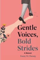 Gentle Voices, Bold Strides: A Memoir 9882373739 Book Cover