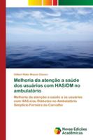 Melhoria da atenção a saúde dos usuários com HAS/DM no ambulatório 6202185449 Book Cover