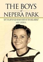 The Boys of Nepera Park: Ain't No Law of God or Man North of the Odell Bridge 0595524346 Book Cover