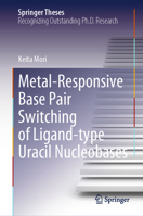 Metal-Responsive Base Pair Switching of Ligand-Type Uracil Nucleobases 9819993997 Book Cover