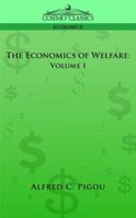 The Economics of Welfare: Volume I 1596052554 Book Cover