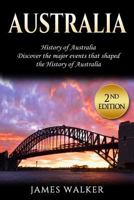Australia: History of Australia: Discover the major events that shaped the history of Australia 1720287872 Book Cover