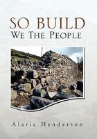 So Build We the People 1456896237 Book Cover
