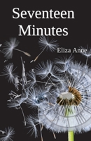 Seventeen Minutes B0CFXLXL7P Book Cover