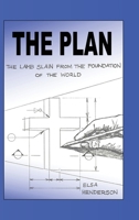 The Plan: The Lamb Slain from The Foundation of the World B0CSLZF18J Book Cover