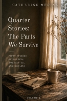 Quarter Stories: The Parts We Survive: Volume 2, Second Edition B0H2PR5XYV Book Cover