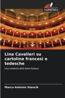 Lina Cavalieri su cartoline francesi e tedesche: Una celebrità della Belle Époque (Italian Edition) B0CJBP13QR Book Cover