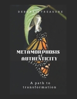 METAMORPHOSIS OF AUTHENTICITY: A Path to Transformation B0DTF8JYS6 Book Cover