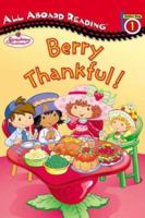 Strawberry Shortcake: Berry Thankful! (All Aboard Reading, Station Stop 1) 0448435179 Book Cover