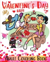 Happy Valentine's Day Adult Coloring Book: An Adult Coloring Book Featuring Romantic, Beautiful and Fun Valentine's Day Designs for Stress and Relaxation B08SPJJ8CG Book Cover