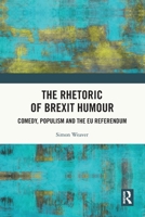 The Rhetoric of Brexit Humour: Comedy, Populism and the Eu Referendum 1032100702 Book Cover
