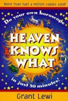 Heaven Knows What 0875424449 Book Cover