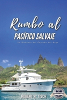 Rumbo Al Pacífico Salvaje : La Bitácora Del Capitán Del Argo 1968807810 Book Cover