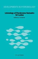 Limnology of Parakrama Samudra - Sri Lanka: A Case Study of an Ancient Manmade Lake in the Tropics (Developments in Hydrobiology) 9400972830 Book Cover