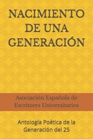 NACIMIENTO DE UNA GENERACIÓN: Antología Poética de la Generación del 25 (Spanish Edition) B0GL9F6CMB Book Cover