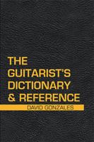 The Guitarist’s Dictionary & Reference 1984545078 Book Cover