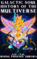 Galactic History of the Multiverse: The Final Battle (Galactic Soul History of the Universe) 1735854255 Book Cover