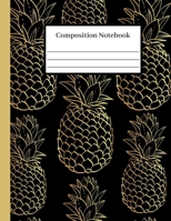 Composition Notebook: Adorable College Ruled School Journal with 100 Pages and a Cool Golden Pineapple Pattern Design for Students, Teachers, Adults, Kids or Teens who love writing in 8.5x11 Perfect C 1712101617 Book Cover