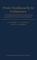 From Nonlinearity to Coherence: Universal Features of Non-linear Behaviour in Many-Body Physics (Oxford Science Publications) 019853972X Book Cover