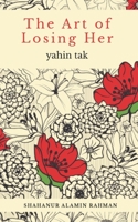 The Art of Losing Her: yahin tak B0GWXSZS7X Book Cover