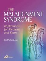 The Malalignment Syndrome: Implications for Medicine and Sport 0443064717 Book Cover