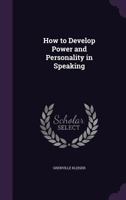 How to Develop Power and Personality in Speaking 1428604235 Book Cover