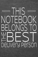 This Notebook Belongs To The Best Delivery Person: Delivery Person Dot Grid Notebook, Planner or Journal 110 Dotted Pages Office Equipment, Supplies Funny Delivery Person Gift Idea for Christmas or Bi 1702213080 Book Cover