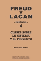 FREUD Y LACAN: clases sobre la histeria y el proyecto 4 hablados (Psicologia, Psicoanalisis I) 8497551648 Book Cover